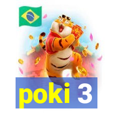 poki 3